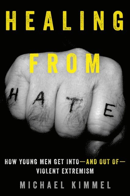 Michael Kimmel - Healing from Hate, E-bok