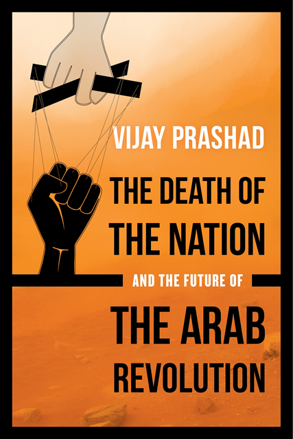 Vijay Prashad - Death of the Nation and the Future of the Arab Revolution, E-bok