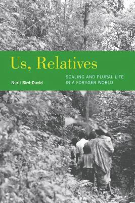 Nurit Bird-David - Us, Relatives, E-bok