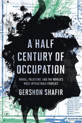 Gershon Shafir - Half Century of Occupation, E-bok