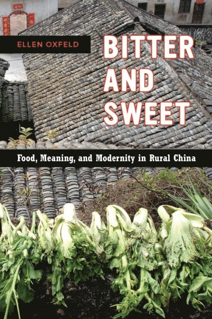 Ellen Oxfeld - Bitter and Sweet, E-bok