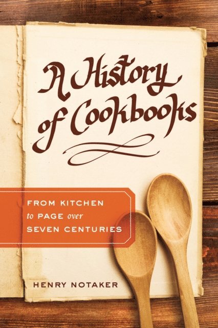 Henry Notaker - History of Cookbooks, E-bok