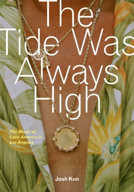 Josh Kun - Tide Was Always High, E-bok