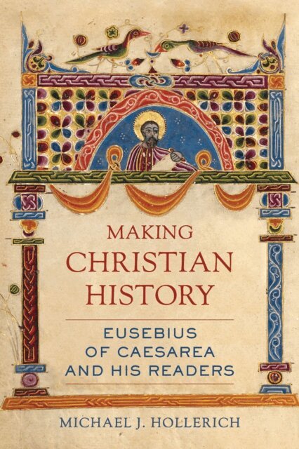 Michael Hollerich - Making Christian History, E-bok