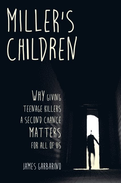 James Garbarino - Miller's Children, E-bok