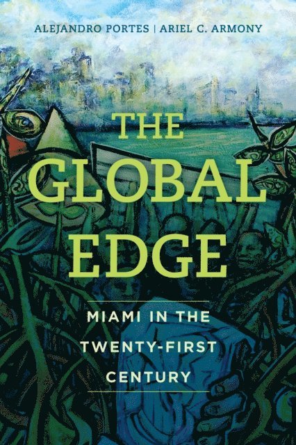 Ariel C. Armony, Prof. Alejandro Portes - Global Edge, E-bok