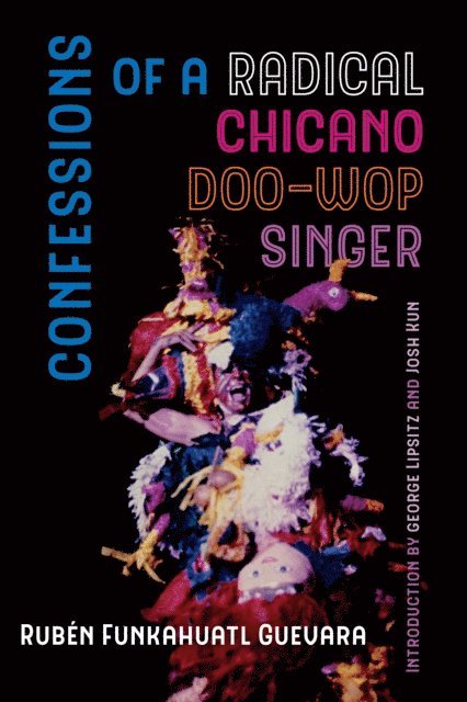 Ruben Funkahuatl Guevara - Confessions of a Radical Chicano Doo-Wop Singer, E-bok