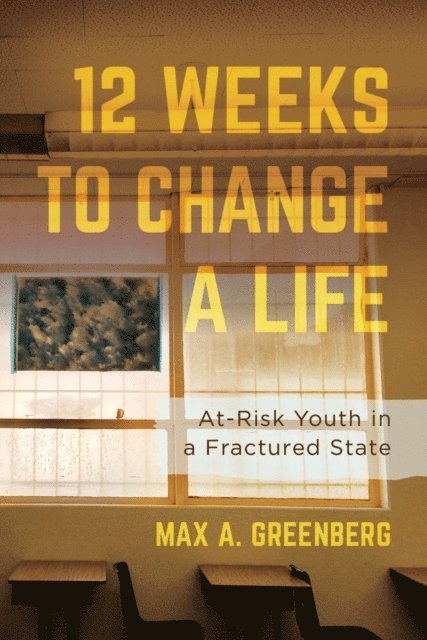 Max A. Greenberg - Twelve Weeks to Change a Life, E-bok
