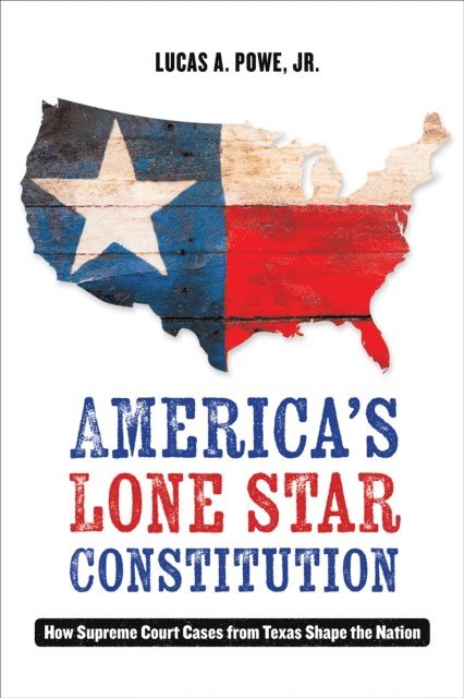 Lucas A. Powe Jr. - America's Lone Star Constitution, E-bok. Tillgänglighet: Lägg i varukorg