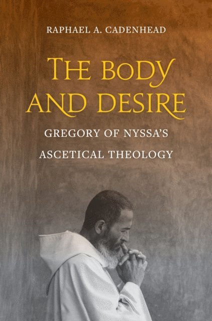 Raphael A. Cadenhead - Body and Desire, E-bok