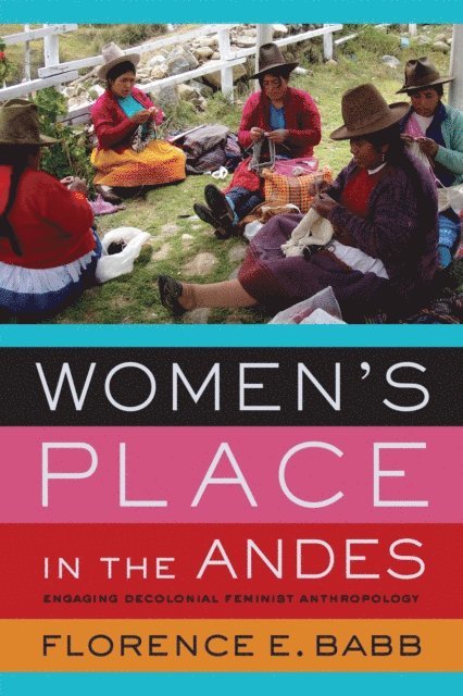 Florence E. Babb - Women's Place in the Andes, E-bok