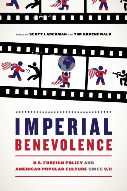 Scott Laderman - Imperial Benevolence, E-bok