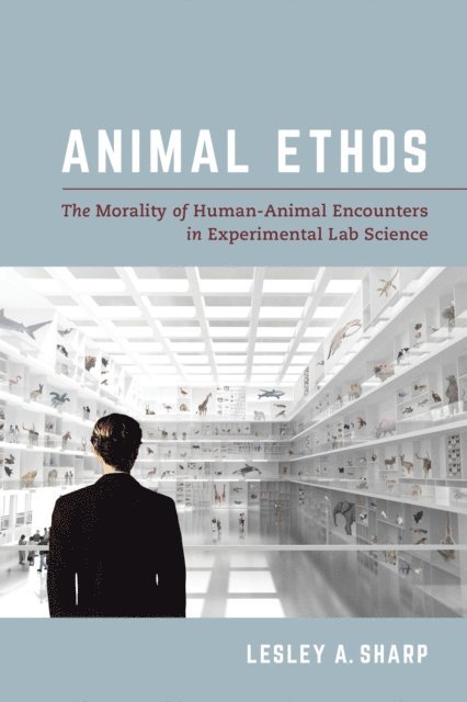 Lesley A. Sharp - Animal Ethos, E-bok
