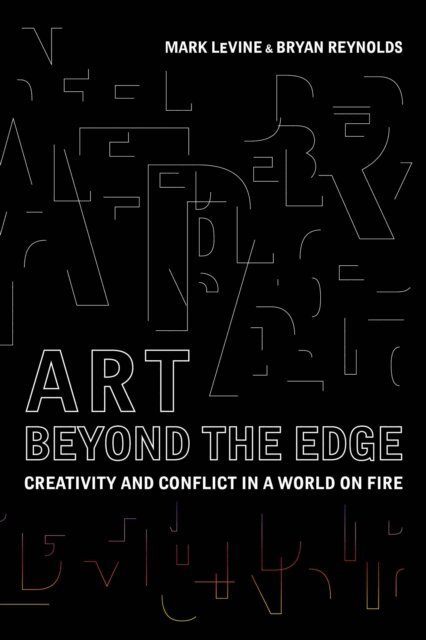 Bryan Reynolds, Mark LeVine - Art Beyond the Edge, E-bok