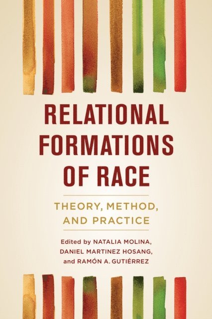Natalia Molina - Relational Formations of Race, E-bok