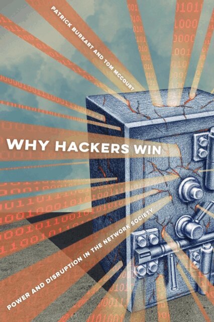 Tom McCourt, Patrick Burkart - Why Hackers Win, E-bok