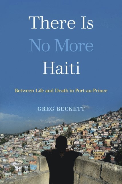 Greg Beckett - There Is No More Haiti, E-bok