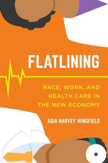 Adia Harvey Wingfield - Flatlining, E-bok