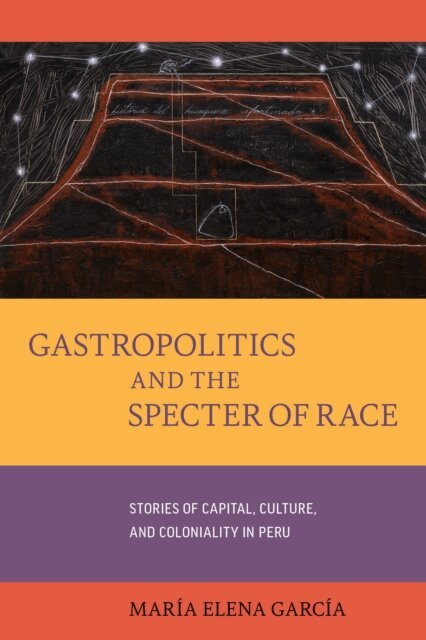 Maria Elena Garcia - Gastropolitics and the Specter of Race, E-bok. Tillgänglighet: Lägg i varukorg