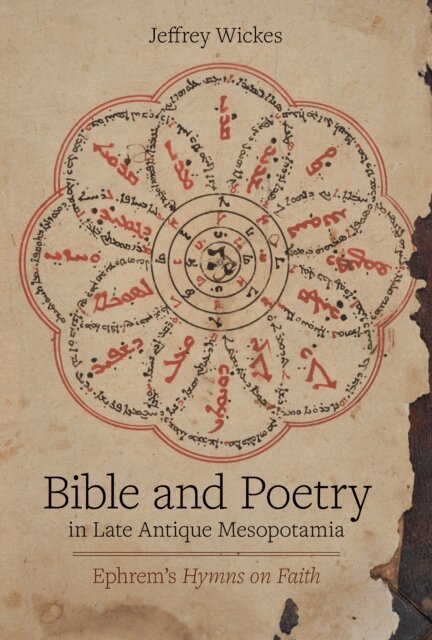 Jeffrey Wickes - Bible and Poetry in Late Antique Mesopotamia, E-bok
