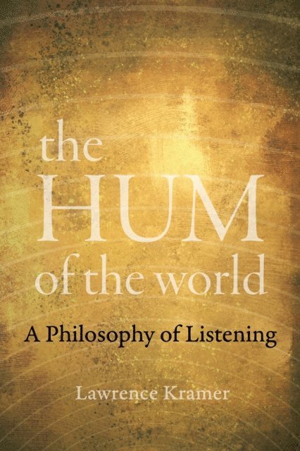 Lawrence Kramer - Hum of the World, E-bok