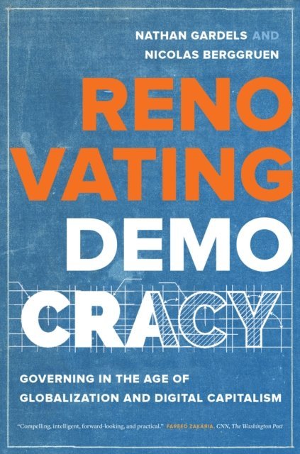 Nicolas Berggruen, Nathan Gardels - Renovating Democracy, E-bok