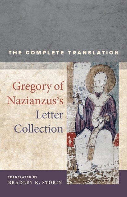 Bradley K. Storin, Gregory of Nazianzus - Gregory of Nazianzus's Letter Collection, E-bok