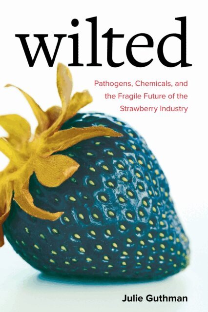 Julie Guthman - Wilted, E-bok