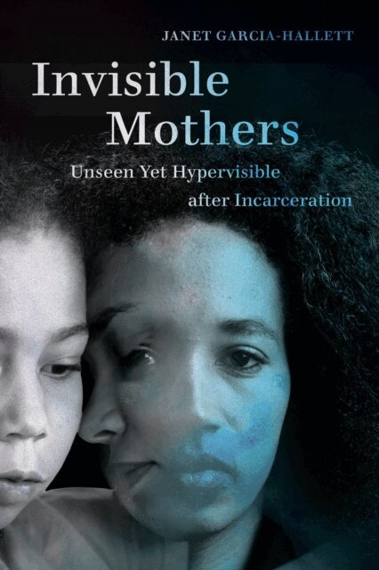 Janet Garcia-Hallett - Invisible Mothers, E-bok