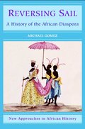 Reversing Sail: A History of the African Diaspora
