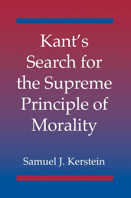 Samuel J. Kerstein - Kant's Search for the Supreme Principle of Morality, Häftad. Tillgänglighet: Lägg i varukorg