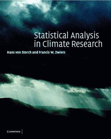 Statistical Analysis in Climate Research av Hans Von Storch, H V Storch, Francis W Zwiers