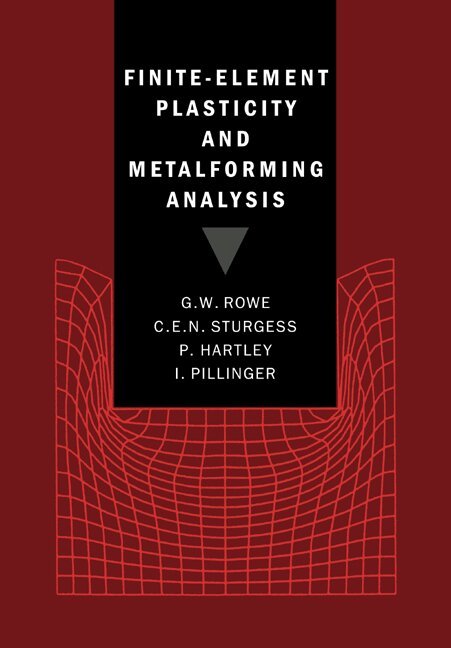 G. W. Rowe, C. E. N. Sturgess, P. Hartley, I. Pillinger - Finite-Element Plasticity and Metalforming Analysis, Häftad. Tillgänglighet: Lägg i varukorg