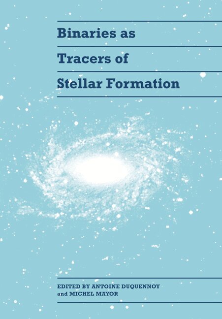 Antoine Duquennoy, Michel Mayor - Binaries as Tracers of Stellar Formation, Häftad