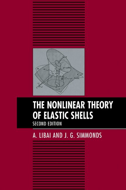 A. Libai, J. G. Simmonds - The Nonlinear Theory of Elastic Shells, Häftad