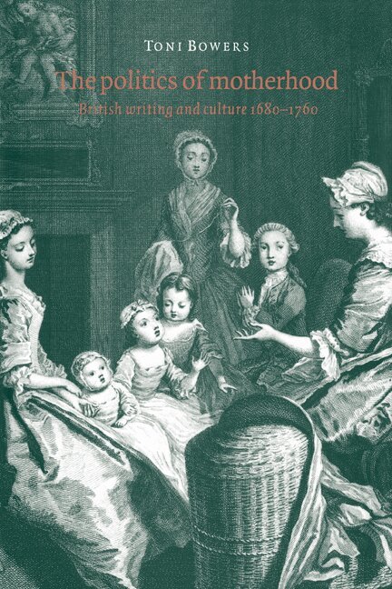 Toni Bowers - The Politics of Motherhood, Häftad
