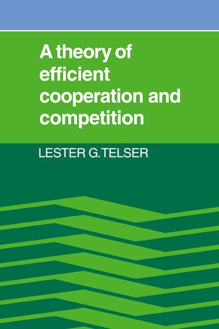 Lester G. Telser - A Theory of Efficient Cooperation and Competition, Häftad. Tillgänglighet: Lägg i varukorg