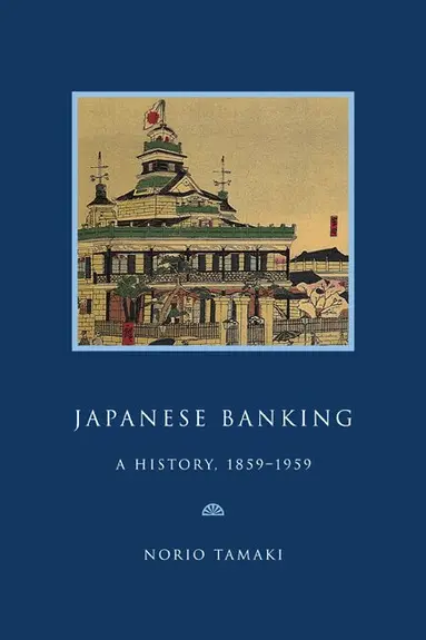 Norio Tamaki, Michael D. Bordo, Forrest Capie - Japanese Banking, Häftad