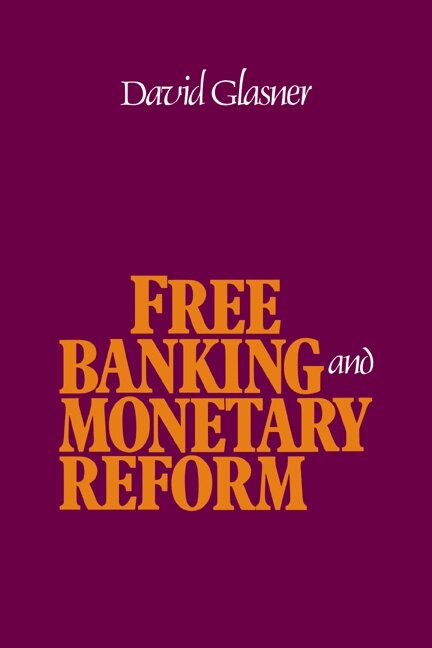 David Glasner - Free Banking and Monetary Reform, Häftad. Tillgänglighet: Lägg i varukorg