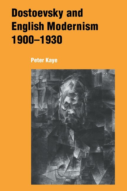 Peter Kaye - Dostoevsky and English Modernism 1900-1930, Häftad. Tillgänglighet: Lägg i varukorg