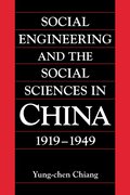 Social Engineering and the Social Sciences in China, 1919-1949