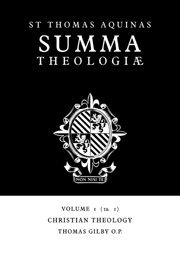 Summa Theologiae: Volume 1, Christian Theology