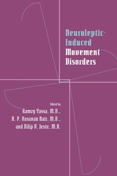 Neuroleptic-induced Movement Disorders av Ramzy Yassa, N P V Nair, Dilip V Jeste, Ramzy Yassa, N P V Nair