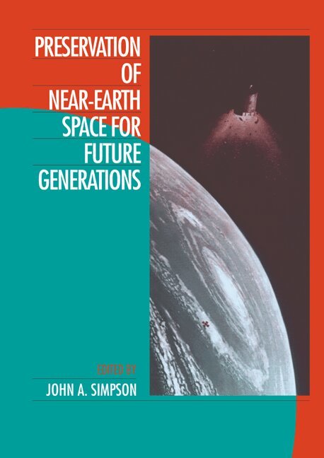 John A. Simpson - Preservation of Near-Earth Space for Future Generations, Häftad. Tillgänglighet: Lägg i varukorg