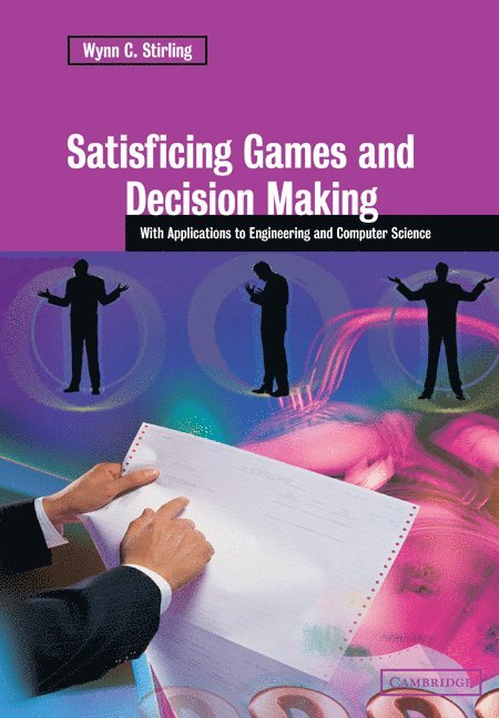 Wynn C. Stirling - Satisficing Games and Decision Making, Häftad. Tillgänglighet: Lägg i varukorg