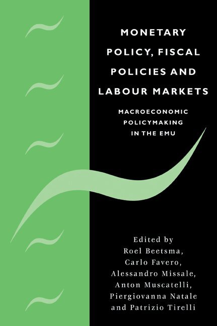 R. Beetsma, C. Favero, A. Missale, V. A. Muscatelli, P. Natale, P. Tirelli - Monetary Policy, Fiscal Policies and Labour Markets, Häftad