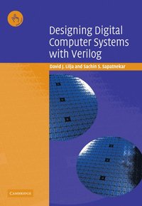 Designing Digital Computer Systems with Verilog