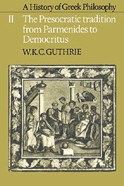History of Greek Philosophy: Volume 2, The Presocratic Tradition from Parmenides to Democritus