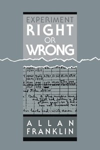 Experiment, Right or Wrong