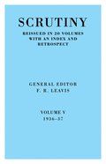 Scrutiny: A Quarterly Review vol. 5 1936-37